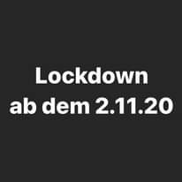 Bild könnte enthalten: Text „Lockdown ab dem 2.11.20“